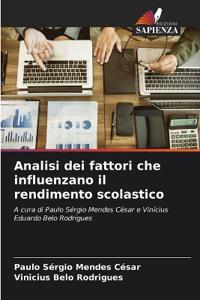 Analisi dei fattori che influenzano il rendimento scolastico
