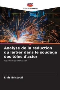 Analyse de la réduction du laitier dans le soudage des tôles d'acier