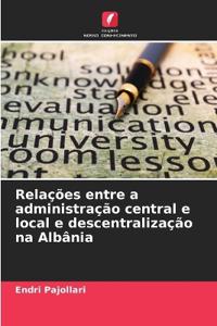 Relações entre a administração central e local e descentralização na Albânia