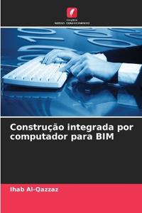 Construção integrada por computador para BIM