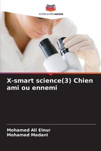 X-smart science(3) Chien ami ou ennemi