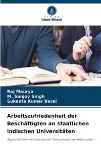 Arbeitszufriedenheit der Beschäftigten an staatlichen indischen Universitäten