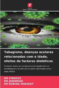 Tabagismo, doenças oculares relacionadas com a idade, efeitos de factores dietéticos