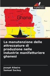 La manutenzione delle attrezzature di produzione nelle industrie manifatturiere ghanesi