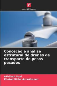 Conceção e análise estrutural de drones de transporte de pesos pesados