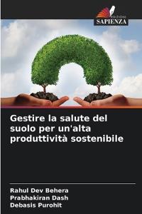 Gestire la salute del suolo per un'alta produttività sostenibile