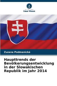 Haupttrends der Bevölkerungsentwicklung in der Slowakischen Republik im Jahr 2014