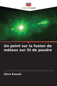 Un point sur la fusion de métaux sur lit de poudre