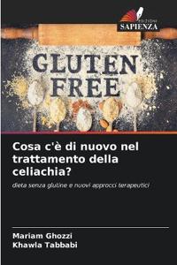 Cosa c'è di nuovo nel trattamento della celiachia?