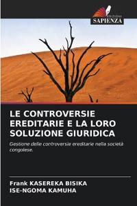 Le Controversie Ereditarie E La Loro Soluzione Giuridica