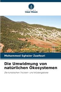 Die Umwidmung von natürlichen Ökosystemen