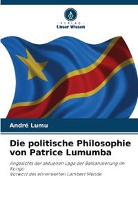 Die politische Philosophie von Patrice Lumumba