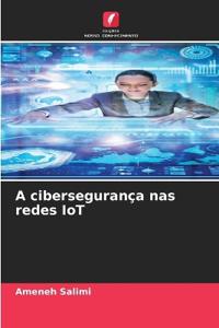 A cibersegurança nas redes IoT