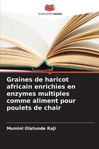 Graines de haricot africain enrichies en enzymes multiples comme aliment pour poulets de chair