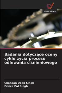 Badania dotyczące oceny cyklu życia procesu odlewania ciśnieniowego