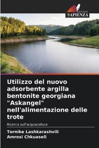 Utilizzo del nuovo adsorbente argilla bentonite georgiana "Askangel" nell'alimentazione delle trote