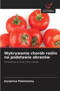 Wykrywanie chorób roślin na podstawie obrazów