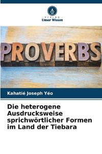 Die heterogene Ausdrucksweise sprichwörtlicher Formen im Land der Tiebara