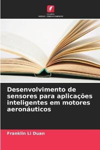 Desenvolvimento de sensores para aplicações inteligentes em motores aeronáuticos