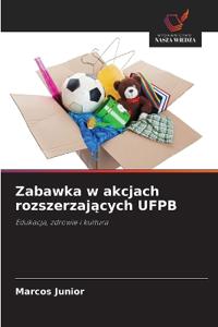 Zabawka w akcjach rozszerzajacych UFPB