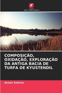 Composição, Oxidação, Exploração Da Antiga Bacia de Turfa de Kyustendil