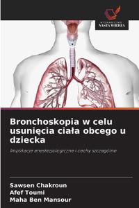 Bronchoskopia w celu usuniecia ciala obcego u dziecka