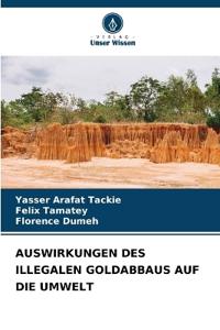 Auswirkungen Des Illegalen Goldabbaus Auf Die Umwelt