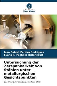 Untersuchung der Zerspanbarkeit von Stählen unter metallurgischen Gesichtspunkten