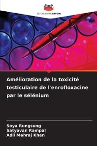 Amélioration de la toxicité testiculaire de l'enrofloxacine par le sélénium