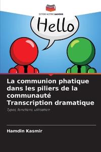 La communion phatique dans les piliers de la communauté Transcription dramatique