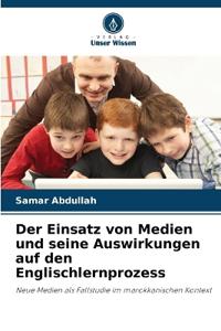 Der Einsatz von Medien und seine Auswirkungen auf den Englischlernprozess
