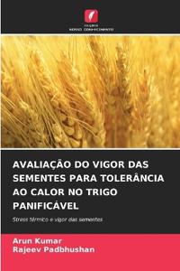Avaliação Do Vigor Das Sementes Para Tolerância Ao Calor No Trigo Panificável