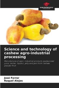 Science and technology of cashew agro-industrial processing