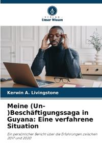 Meine (Un-) Beschäftigungssaga in Guyana
