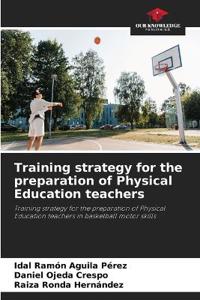 Training strategy for the preparation of Physical Education teachers