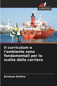 Il curriculum e l'ambiente sono fondamentali per la scelta della carriera