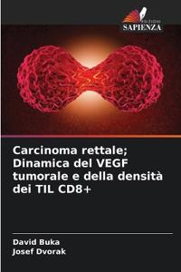 Carcinoma rettale; Dinamica del VEGF tumorale e della densità dei TIL CD8+