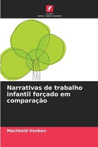 Narrativas de trabalho infantil forçado em comparação