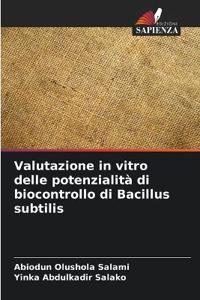 Valutazione in vitro delle potenzialità di biocontrollo di Bacillus subtilis