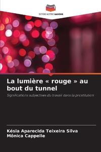 La lumière rouge au bout du tunnel