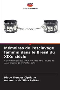 Mémoires de l'esclavage féminin dans le Brésil du XIXe siècle
