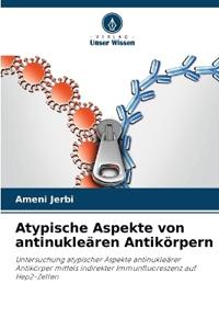 Atypische Aspekte von antinukleären Antikörpern