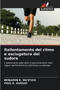 Rallentamento del ritmo e asciugatura del sudore