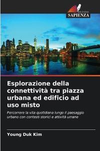 Esplorazione della connettività tra piazza urbana ed edificio ad uso misto