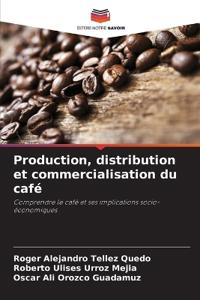 Production, distribution et commercialisation du café
