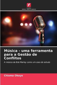 Música - uma ferramenta para a Gestão de Conflitos
