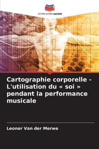 Cartographie corporelle - L'utilisation du soi pendant la performance musicale