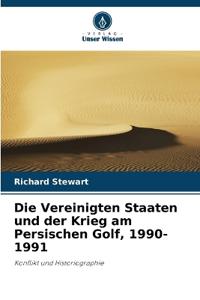 Die Vereinigten Staaten und der Krieg am Persischen Golf, 1990-1991