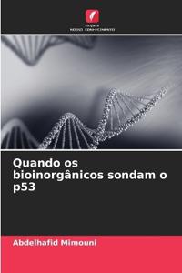 Quando os bioinorgânicos sondam o p53