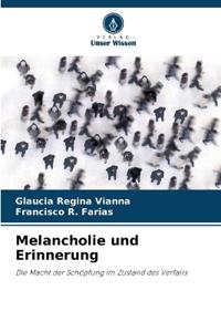 Melancholie und Erinnerung